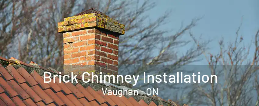 Brick Chimney Installation Vaughan - ON