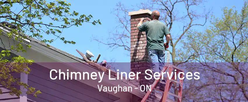 Chimney Liner Services Vaughan - ON