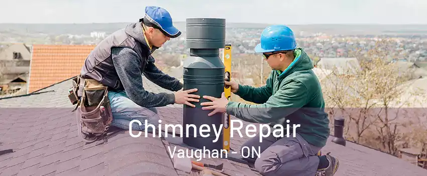 Chimney Repair Vaughan - ON