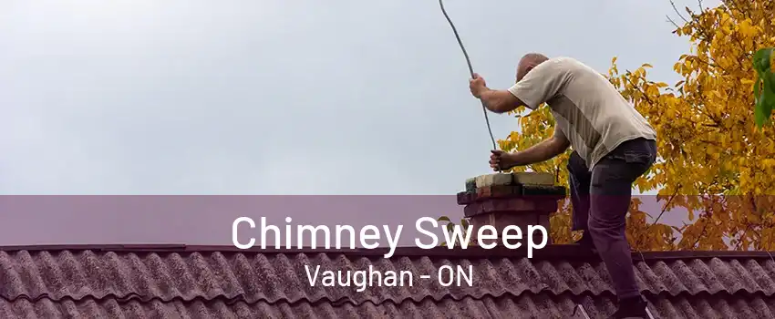 Chimney Sweep Vaughan - ON