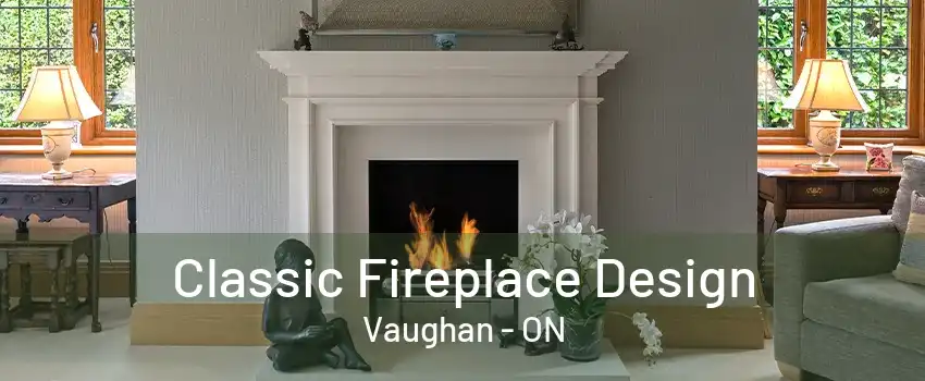 Classic Fireplace Design Vaughan - ON