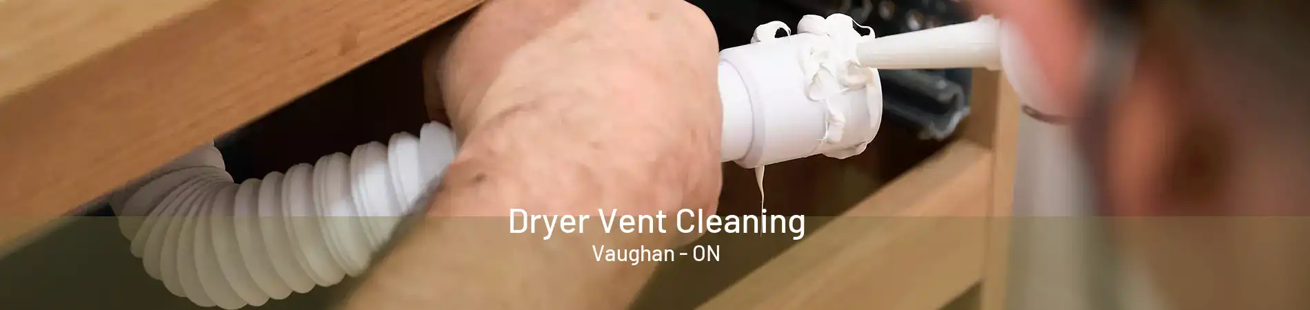 Dryer Vent Cleaning Vaughan - ON