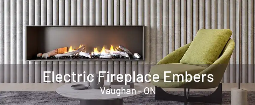 Electric Fireplace Embers Vaughan - ON