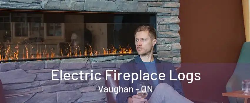 Electric Fireplace Logs Vaughan - ON