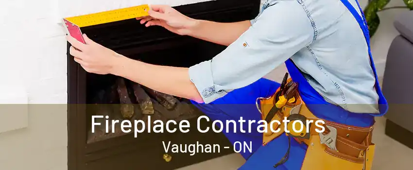 Fireplace Contractors Vaughan - ON