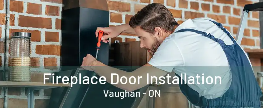 Fireplace Door Installation Vaughan - ON