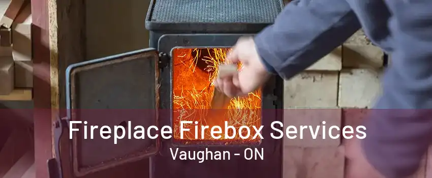 Fireplace Firebox Services Vaughan - ON