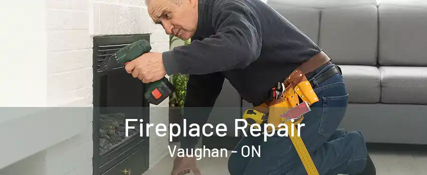 Fireplace Repair Vaughan - ON