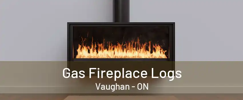 Gas Fireplace Logs Vaughan - ON