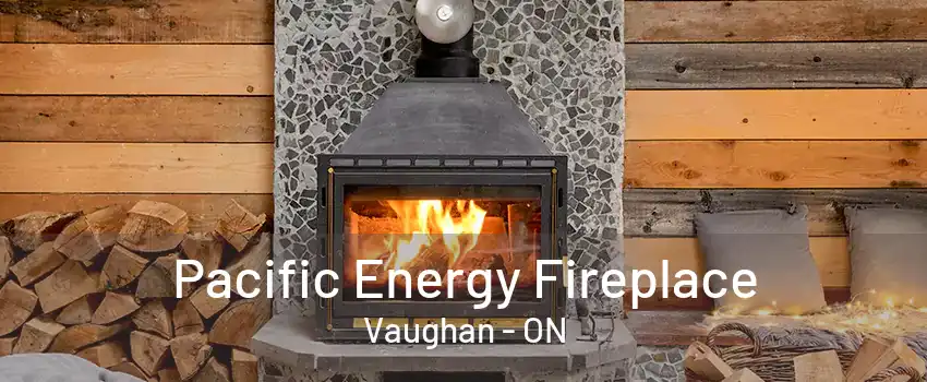 Pacific Energy Fireplace Vaughan - ON