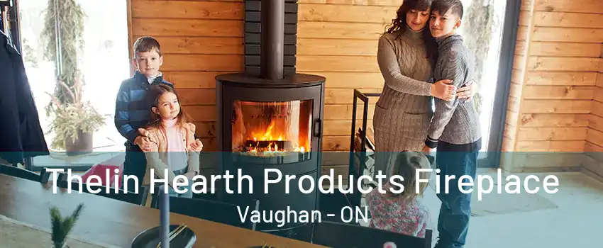 Thelin Hearth Products Fireplace Vaughan - ON