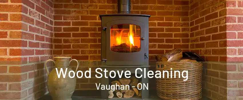 Wood Stove Cleaning Vaughan - ON